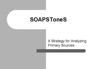 SOAPSTone S A Strategy for Analyzing Primary Sources