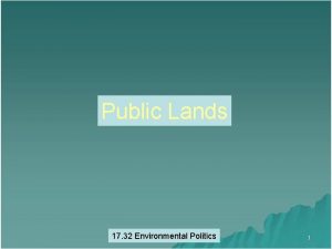 Public Lands 17 32 Environmental Politics Public Lands