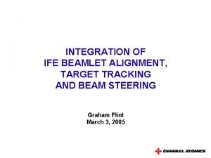 INTEGRATION OF IFE BEAMLET ALIGNMENT TARGET TRACKING AND