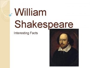 William Shakespeare Interesting Facts BirthdayDeathday Shakespeare lived to