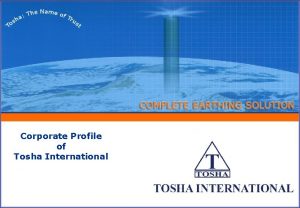 Corporate Profile of Tosha International About Tosha International