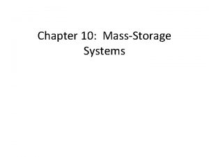 Chapter 10 MassStorage Systems Chapter 10 MassStorage Systems