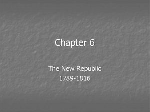 Chapter 6 The New Republic 1789 1816 Problems
