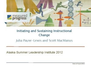 Initiating and Sustaining Instructional Change Julia PayneLewis and