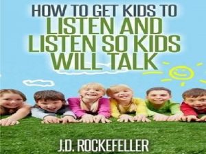 Ways To Talk So Your Kids Will Listen