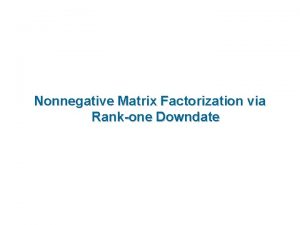 Nonnegative Matrix Factorization via Rankone Downdate Nonnegative Matrix