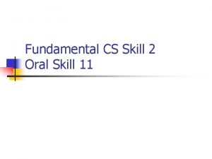 Fundamental CS Skill 2 Oral Skill 11 Constrained