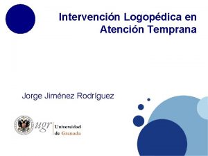 Intervencin Logopdica en Atencin Temprana Jorge Jimnez Rodrguez