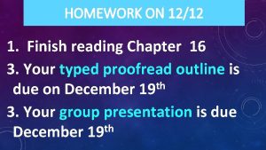 HOMEWORK ON 1212 1 Finish reading Chapter 16