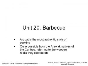 Unit 20 Barbecue Arguably the most authentic style