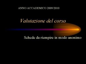 ANNO ACCADEMICO 20092010 Valutazione del corso Schede da