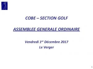 COBE SECTION GOLF ASSEMBLEE GENERALE ORDINAIRE Vendredi 1