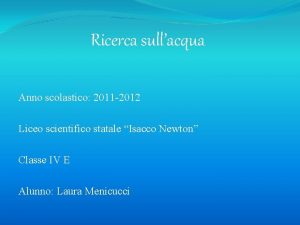 Ricerca sullacqua Anno scolastico 2011 2012 Liceo scientifico