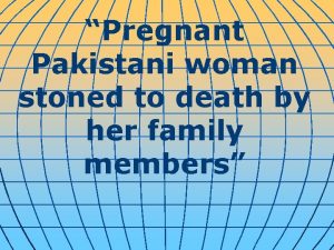 Pregnant Pakistani woman stoned to death by her