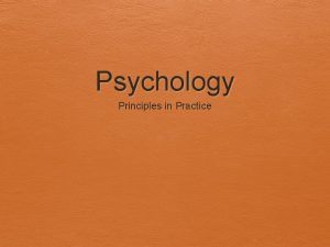 Psychology Principles in Practice Psychology Psychology The scientific