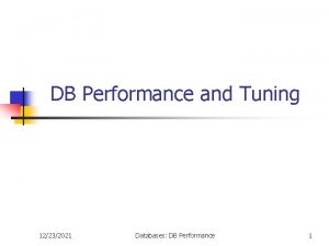 DB Performance and Tuning 12232021 Databases DB Performance