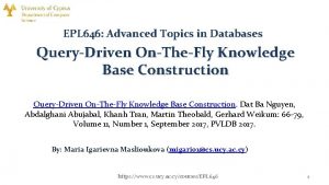 EPL 646 Advanced Topics in Databases QueryDriven OnTheFly