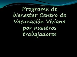 Programa de bienestar Centro de Vacunacin Viviana por