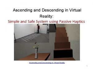 Ascending and Descending in Virtual Reality Simple and