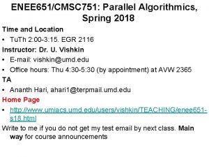 ENEE 651CMSC 751 Parallel Algorithmics Spring 2018 Time