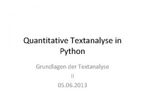 Quantitative Textanalyse in Python Grundlagen der Textanalyse II