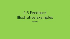 4 5 Feedback Illustrative Examples Period 2 What
