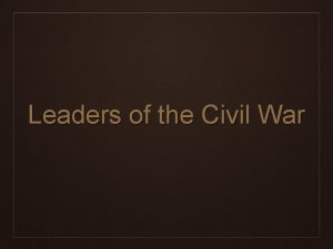 Leaders of the Civil War Abraham Lincoln v