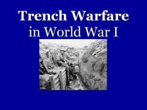 Trench Warfare in World War I Trench Structure