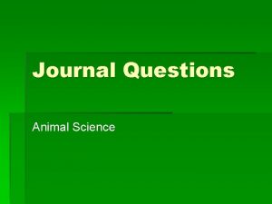 Journal Questions Animal Science Journal 8182016 Question 1