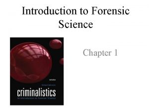 Introduction to Forensic Science Chapter 1 Forensic Science
