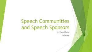 Speech Communities and Speech Sponsors By Dhaval Patel