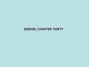 EZEKIEL CHAPTER THIRTY PROPHET DATE JONAH 825 785