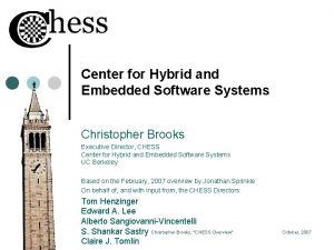 Center for Hybrid and Embedded Software Systems Christopher