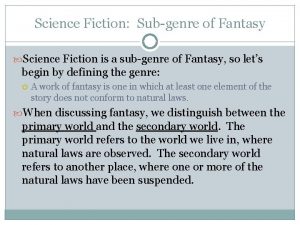 Science Fiction Subgenre of Fantasy Science Fiction is