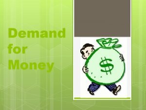 Demand for Money Draw a graph that represents