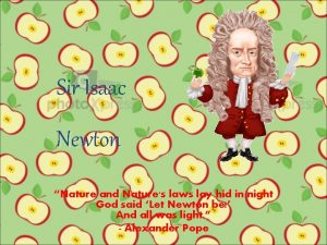 Sir Isaac Newton Nature and Natures laws lay