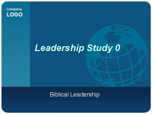 Company LOGO Leadership Study 0 Biblical Leadership Company