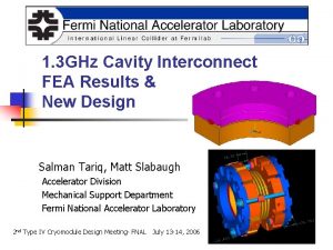 1 3 GHz Cavity Interconnect FEA Results New