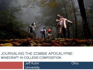 JOURNALING THE ZOMBIE APOCALYPSE MINECRAFT IN COLLEGE COMPOSITION