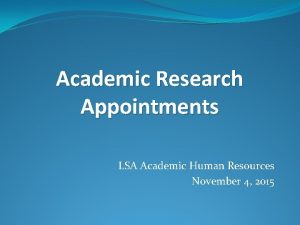 Academic Research Appointments LSA Academic Human Resources November