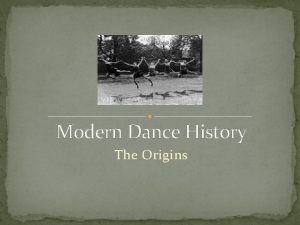 Modern Dance History The Origins Modern dance brought