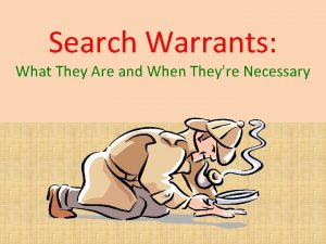 Search Warrants What They Are and When Theyre