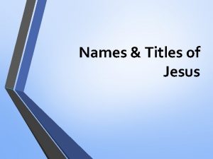 Names Titles of Jesus Who is Jesus Importance