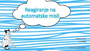 Reagiranje na automatske misli Praktikum II 5 9