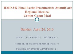 HMD 342 Final Event Presentation Atlanti Care Regional