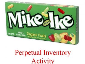 Perpetual Inventory Activity Periodic vs Perpetual Inventory What