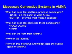 Mesoscale Convective Systems in AMMA What has been