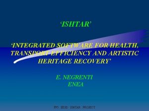 ISHTAR INTEGRATED SOFTWARE FOR HEALTH TRANSPORT EFFICIENCY AND