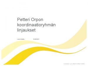 Petteri Orpon koordinaatioryhmn linjaukset Jukka Mattila 12292021 Uudistuksen