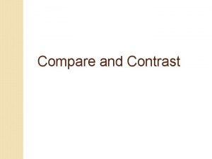 Compare and Contrast Argumentative Strategies Using compare and